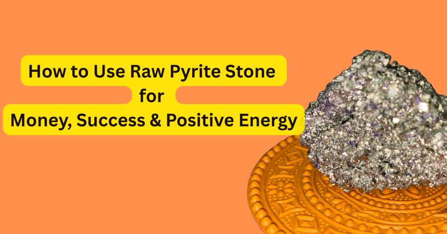 How to Use Raw Pyrite Stone for Money, Success & Positive Energy