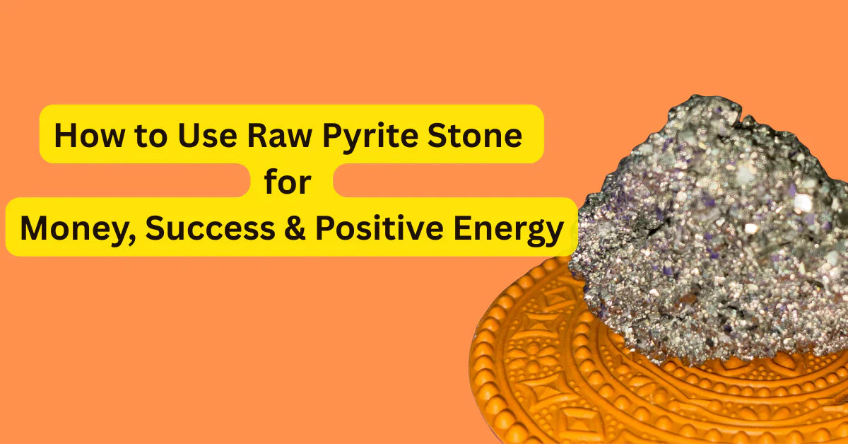 How to Use Raw Pyrite Stone for Money, Success & Positive Energy